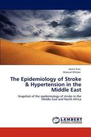 The Epidemiology of Stroke & Hypertension in the Middle East: Snapshot of the epidemiology of stroke in the Middle East and North Africa 3847302922 Book Cover