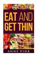 Eat and get thin: The simple but significant secret to lose weight without a diet. Intermittent fasting 172778586X Book Cover