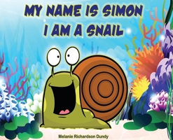 My Name Is Simon. I Am a Snail 1088045596 Book Cover