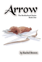 Arrow: The Brotherhood, Book One 1630733113 Book Cover