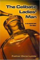 The Celibate Ladies' Man 1413744532 Book Cover