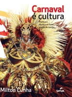 Carnaval E Cultura: Poetica E Tecnica No Fazer Escola de Samba 6555365293 Book Cover