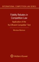 Fidelity Rebates in Competition Law: Application of the 'As Efficient Competitor' Test 9403505702 Book Cover