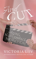 And Cut: Daring Performance Productions B0GJWXB1PM Book Cover