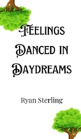 Feelings Danced in Daydreams 9916906386 Book Cover