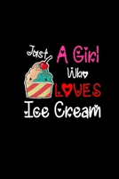 Girl Loves Ice Cream: 6x9 Notebook 120 Squared Pages - Ice Cream Lover Gift For Women Girl & Kids - Ice Cream Main Sweet Treat - Summer Humor Gift Idea Birthday Teacher 1086504054 Book Cover