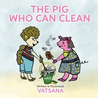 The Pig Who Can Clean B0C9PN7JS3 Book Cover