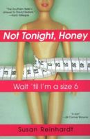 Not Tonight Honey, Wait 'Til I'm a Size Six 0758211244 Book Cover
