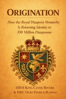 Origination (The Royal Diaspora Monarchy) B0GSSFQJQD Book Cover