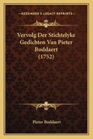 Vervolg Der Stichtelyke Gedichten Van Pieter Boddaert (1752) 1166317870 Book Cover
