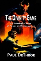 The Divinity Game: A Sci-Fi collection B0875ZQ1ZX Book Cover
