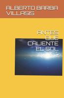 ANTES QUE CALIENTE EL SOL (1) 1723827983 Book Cover