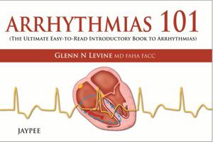 Arrhythmias 101: The Ultimate Easy-To-Read Introductory Book to Arrhythmias 9350904993 Book Cover