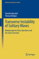 Transverse Instability of Solitary Waves: Multisymplectic Dirac Operators and the Evans Function (Mathematical Physics Studies) 9819520452 Book Cover