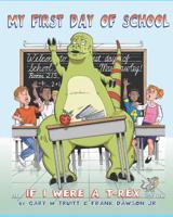 My First Day of School: T-Rex series 1096915618 Book Cover