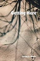 Getting Here 1412052920 Book Cover