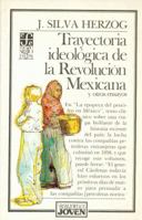 Trayectoria Ideolgica de La Revolucin Mexicana, 1910-1917 y Otros Ensayos 9681616820 Book Cover