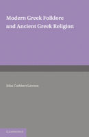 Modern Greek Folklore and Ancient Greek Religion: A Study in Survivals 101545948X Book Cover