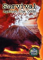 Survival Against The Odds (The Real Deal) 0791084426 Book Cover