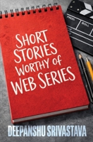 Short Stories Worthy of Web Series B0GZN97RCB Book Cover