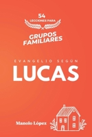 54 Lecciones Para Grupos Familiares (Spanish Edition) 1738142736 Book Cover