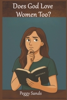 Does God Love Women too? B0FGHW56QR Book Cover