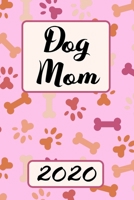 Dog Mom 2020: Monthly Weekly Daily Planner Cute Dogs Planner Simple Dated Week Day Month Calendar 2020 Daily Agenda Schedule Organizer For School Family Work & Sports Space For Notes Goals 136 Sites 6 1708217045 Book Cover