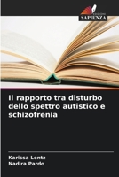 Il rapporto tra disturbo dello spettro autistico e schizofrenia (Italian Edition) 6207935063 Book Cover