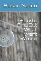 How to Find Out What Went Wrong 1728877857 Book Cover