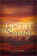 Desert Beauty 1480966754 Book Cover