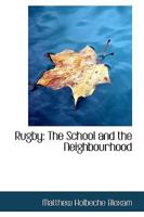 Rugby: The School and the Neighbourhood 1017898502 Book Cover