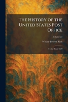 The History of the United States Post Office: To the Year 1829 1025718763 Book Cover