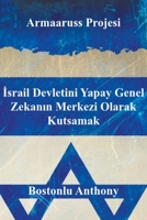 Armaaruss Projesi: İsrail Devletini Yapay Genel Zekanın Merkezi Olarak Kutsamak B0C5H92FZ9 Book Cover