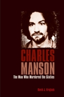 Charles Manson: The Man Who Murdered the Sixties 1789505526 Book Cover