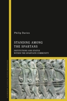 Standing Among the Spartans: Institutions and Status Within the Spartiate Community 1350456020 Book Cover