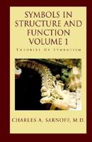 Symbols in Structure and Function, Vol. 1: Theories of Symbolism 1401072453 Book Cover