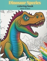 dinosaur species coloring book: 40 wonderful coloring pages for dinosaurs lovers B0C47LP2PH Book Cover