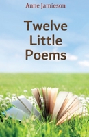 Twelve Little Poems 1917601603 Book Cover