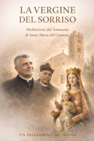 LA VERGINE DEL SORRISO: Meditazioni dal Santuario di Santa Maria del Canneto (Italian Edition) B0GTZ88MC9 Book Cover
