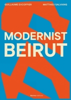Modernist Beirut 2376660793 Book Cover