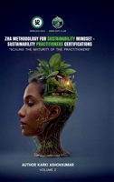 Zha Methodology for Sustainability Mindset - Zha Sustainability Practitioners Certifications: Scaling the Maturity of Sustainability Practitioners B0F9KJ5B7H Book Cover
