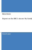 Report on the Bbc1 Sitcom 'my Family' 3638831434 Book Cover