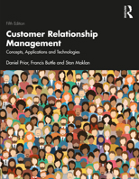 Customer Relationship Management: Concepts, Applications and Technologies 1032247444 Book Cover
