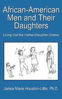 African-American Men and Their Daughters: Living Out the Father-Daughter Drama 1434370461 Book Cover