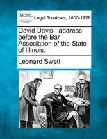 David Davis: address before the Bar Association of the State of Illinois. 1240147600 Book Cover