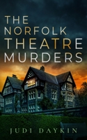 The Norfolk Theatre Murders: an absolutely gripping crime thriller (DS Sara Hirst) 1805730541 Book Cover