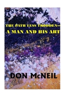 The Path Less Trodden: A man and his art B0BW23BVW9 Book Cover