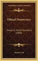 Ethical Democracy: Essays in Social Dynamics 0353867934 Book Cover