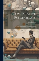 Comparative Psychology; or, The Growth and Grades of Intelligence 102215866X Book Cover