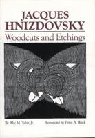 Jacques Hnizdovsky: Woodcuts and Etchings 0882894870 Book Cover